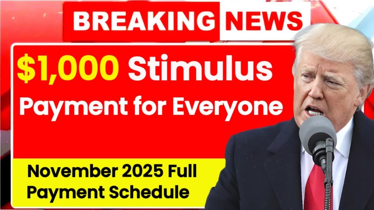 $1,000 Stimulus Payment for Everyone – November 2025 Full Payment Schedule