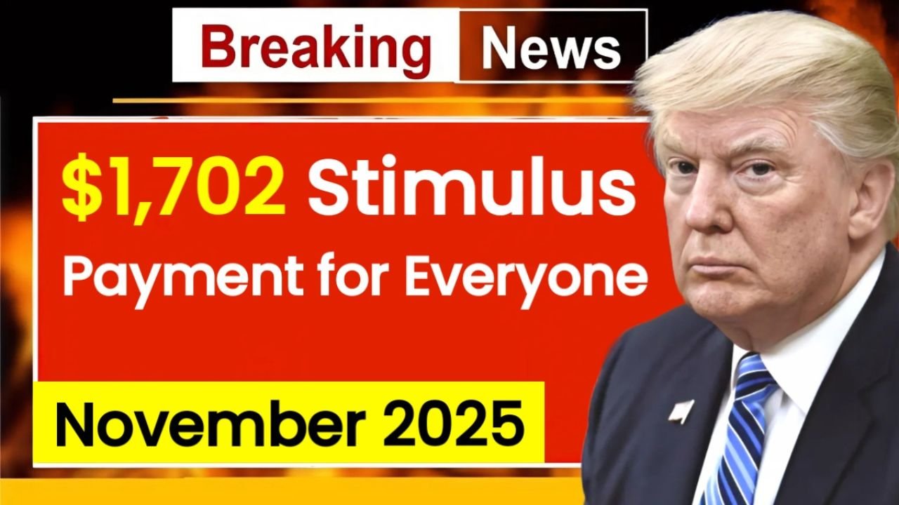 $1,702 Stimulus Payment Coming in November 2025 – Full Schedule, Eligibility & Key Updates