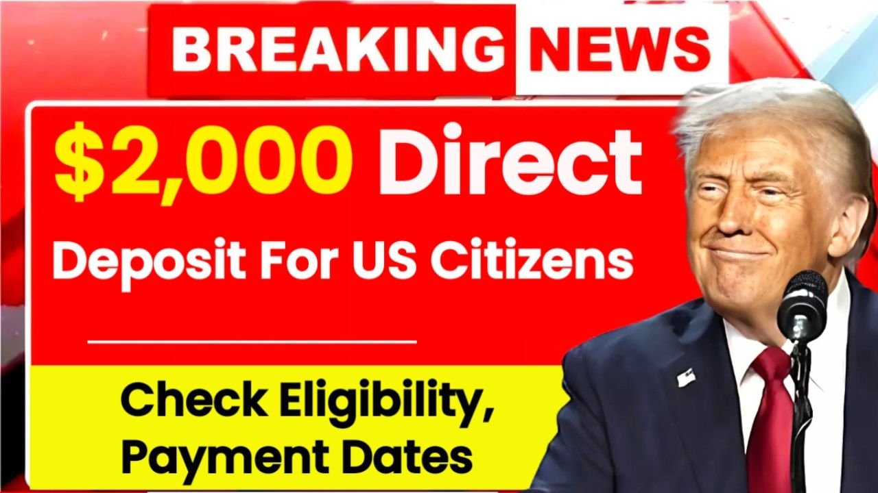 $2,000 Direct Deposit Relief Expected for U.S. Citizens in November 2025 – Eligibility, Dates & Key Details